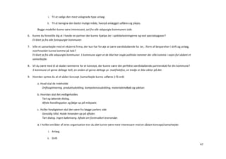 i. Til at vælge den mest velegnede type anlæg.

                ii. Til at beregne den bedst mulige måde, hvorpå anlægget udføres og plejes.

        Begge modeller kunne være interessant, set fra alle adspurgte kommuners side.

6. Kunne du forestille dig at I havde en partner der kunne hjælpe Jer i spidsbelastningerne og ved specialopgaver?
   Et klart ja fra alle forespurgte kommuner.

7. Ville et samarbejde med et eksternt firma, der kun har for øje at være værdiskabende for Jer, i form af besparelser i drift og anlæg,
   overhovedet kunne komme på tale?
   Et klart ja fra alle adspurgte kommuner. 1 kommune siger at de ikke har nogle politiske rammer der ville komme i vejen for sådant et
   samarbejde.

8. Vil du være med til at skabe rammerne for et koncept, der kunne være det perfekte værdiskabende partnerskab for din kommune?
   1 kommune vil gerne deltage helt, en anden vil gerne deltage pr. mail/telefon, en tredje er ikke sikker på det.

9. Hvordan syntes du at et sådan koncept /samarbejde kunne udføres (i få ord)

        a. Hvad skal de indeholde
            Driftsoptimering, produktudvikling, kompetenceudvikling, materialeindkøb og ydelser.

        b. Hvordan skal det vedligeholdes
            Tæt og løbende dialog.
            Aftale handlingsplan og følge op på milepæle.

        c. Hvilke forpligtelser skal der være fra begge parters side
            Gensidig tillid. Holde hinanden op på aftaler.
            Tæt dialog. Ingen købetvang. Aftale om foretrukket leverandør.

        d. I hvilke områder af Jeres organisation tror du det kunne være mest interessant med et sådant koncept/samarbejde:

                i. Anlæg

                ii. Drift

                                                                                                                                           47
 