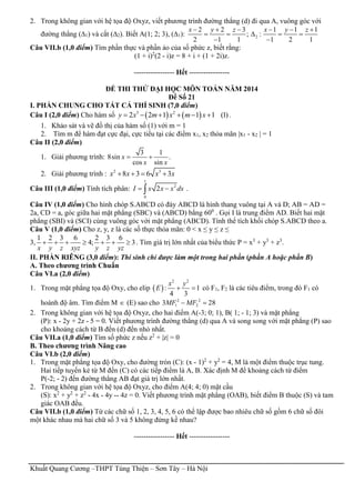 Khuất Quang Cương –THPT Tùng Thiện – Sơn Tây – Hà Nội
2. Trong không gian với hệ tọa độ Oxyz, viết phương trình đường thẳng (d) đi qua A, vuông góc với
đường thẳng (∆1) và cắt (∆2). Biết A(1; 2; 3), (∆1): 2
2 2 3 1 1 1
; :
2 1 1 1 2 1
x y z x y z     
    
 
Câu VII.b (1,0 điểm) Tìm phần thực và phần ảo của số phức z, biết rằng:
(1 + i)2
(2 - i)z = 8 + i + (1 + 2i)z.
----------------- Hết -----------------
ĐỀ THI THỬ ĐẠI HỌC MÔN TOÁN NĂM 2014
Đề Số 21
I. PHẦN CHUNG CHO TẤT CẢ THÍ SINH (7,0 điểm)
Câu I (2,0 điểm) Cho hàm số    3 2
2 2 1 1 1 (1)y x m x m x      .
1. Khảo sát và vẽ đồ thị của hàm số (1) với m = 1
2. Tìm m để hàm đạt cực đại, cực tiểu tại các điểm x1, x2 thỏa mãn |x1 - x2 | = 1
Câu II (2,0 điểm)
1. Giải phương trình:
3 1
8sin
cos sin
x
x x
  .
2. Giải phương trình : 2 3
8 3 6 3x x x x   
Câu III (1,0 điểm) Tính tích phân:
1
2
0
2I x x x dx  .
Câu IV (1,0 điểm) Cho hình chóp S.ABCD có đáy ABCD là hình thang vuông tại A và D; AB = AD =
2a, CD = a, góc giữa hai mặt phẳng (SBC) và (ABCD) bằng 600
. Gọi I là trung điểm AD. Biết hai mặt
phẳng (SBI) và (SCI) cùng vuông góc với mặt phẳng (ABCD). Tính thể tích khối chóp S.ABCD theo a.
Câu V (1,0 điểm) Cho z, y, z là các số thực thỏa mãn: 0 < x ≤ y ≤ z ≤
3,
1 2 3 6 2 3 6
4; 3
x y z xyz y z yz
       . Tìm giá trị lớn nhất của biểu thức P = x3
+ y3
+ z3
.
II. PHẦN RIÊNG (3,0 điểm): Thí sinh chỉ được làm một trong hai phần (phần A hoặc phần B)
A. Theo chương trình Chuẩn
Câu VI.a (2,0 điểm)
1. Trong mặt phẳng tọa độ Oxy, cho elip  
2 2
: 1
4 3
x y
E   có F1, F2 là các tiêu điểm, trong đó F1 có
hoành độ âm. Tìm điểm M  (E) sao cho 2 2
1 23 28MF MF 
2. Trong không gian với hệ tọa độ Oxyz, cho hai điểm A(-3; 0; 1), B( 1; - 1; 3) và mặt phẳng
(P): x - 2y + 2z - 5 = 0. Viết phương trình đường thẳng (d) qua A và song song với mặt phẳng (P) sao
cho khoảng cách từ B đến (d) đến nhỏ nhất.
Câu VII.a (1,0 điểm) Tìm số phức z nếu z2
+ |z| = 0
B. Theo chương trình Nâng cao
Câu VI.b (2,0 điểm)
1. Trong mặt phẳng tọa độ Oxy, cho đường tròn (C): (x - 1)2
+ y2
= 4, M là một điểm thuộc trục tung.
Hai tiếp tuyến kẻ từ M đến (C) có các tiếp điểm là A, B. Xác định M để khoảng cách từ điểm
P(-2; - 2) đến đường thẳng AB đạt giá trị lớn nhất.
2. Trong không gian với hệ tọa độ Oxyz, cho điểm A(4; 4; 0) mặt cầu
(S): x2
+ y2
+ z2
- 4x - 4y -- 4z = 0. Viết phương trình mặt phẳng (OAB), biết điểm B thuộc (S) và tam
giác OAB đều.
Câu VII.b (1,0 điểm) Từ các chữ số 1, 2, 3, 4, 5, 6 có thể lập được bao nhiêu chữ số gồm 6 chữ số đôi
một khác nhau mà hai chữ số 3 và 5 không đứng kề nhau?
----------------- Hết -----------------
 