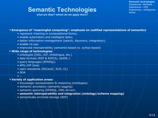 <ul><li>Emergence of “meaningful computing”: emphasis on codified representations of semantics </li></ul><ul><ul><li>repre...