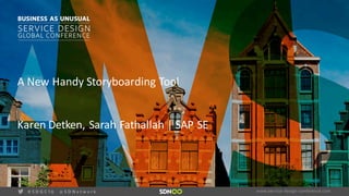 vA	
  New	
  Handy Storyboarding	
  Tool
Karen	
  Detken,	
  Sarah	
  Fathallah |	
  SAP	
  SE
 