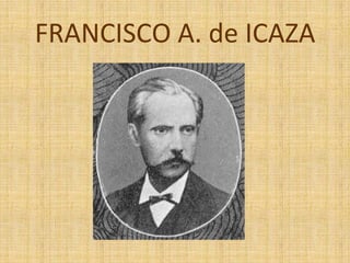 FRANCISCO A. de ICAZA
 