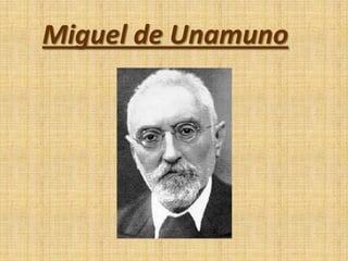 Miguel de Unamuno
 