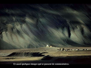 Et aussi quelques images qui se passent de commentaires.  