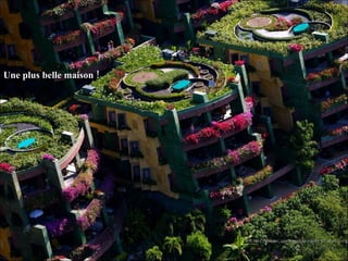 Une plus belle maison !  