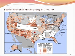 Hexavalent Chromium found in tap water; carcinogenic to humans - EPA
113
 