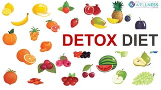 DETOX DIET
 