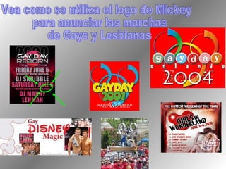 Vea como se utiliza el logo de Mickey para anunciar las marchas de Gays y Lesbianas 