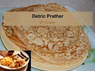 Detric Prather
   9th Grade
 