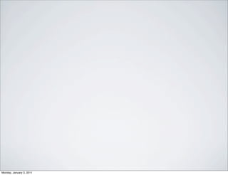 Monday, January 3, 2011
 