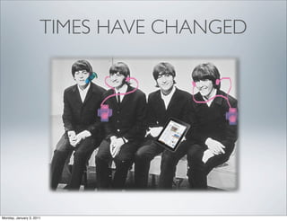 TIMES HAVE CHANGED




Monday, January 3, 2011
 