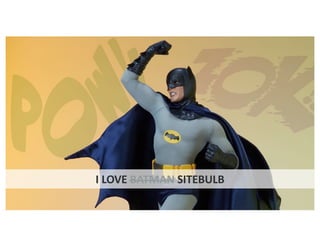 I LOVE BATMAN SITEBULB
 