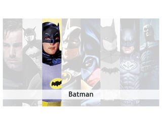 Batman
 