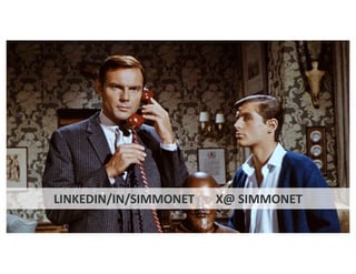 LINKEDIN/IN/SIMMONET X@ SIMMONET
 