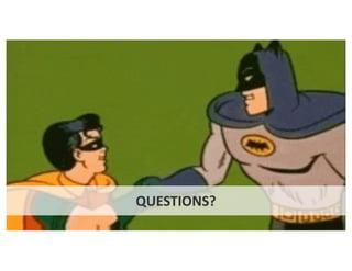 QUESTIONS?
 