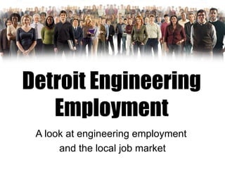 Detroit Engineering Employment A look at engineering employment  and the local job market 
