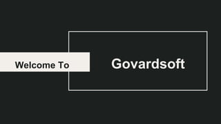 Welcome To Govardsoft
 