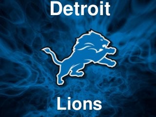 Detroit
Lions
 