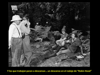 Y los que trabajan paran a descansar… un descanso en el rodaje de “Robin Hood” 