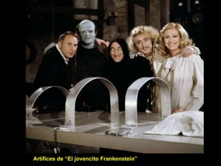 Artífices de “El jovencito Frankenstein” 