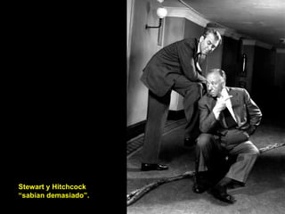 Stewart y Hitchcock “sabían demasiado”. 
