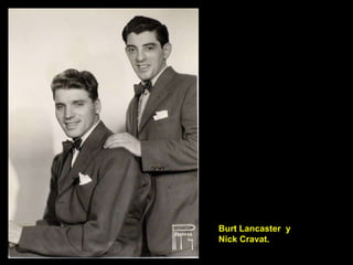 Burt Lancaster  y Nick Cravat. 