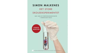 Det Store Skoleeksperimentet 24.10.2021 Simon Malkenes
 