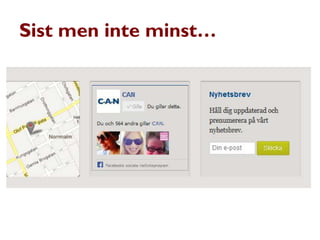 Sist men inte minst…
 
