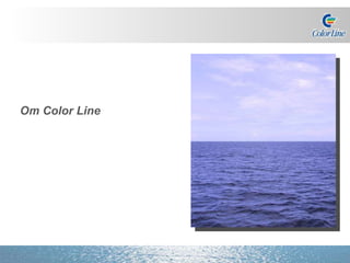 Om Color Line 