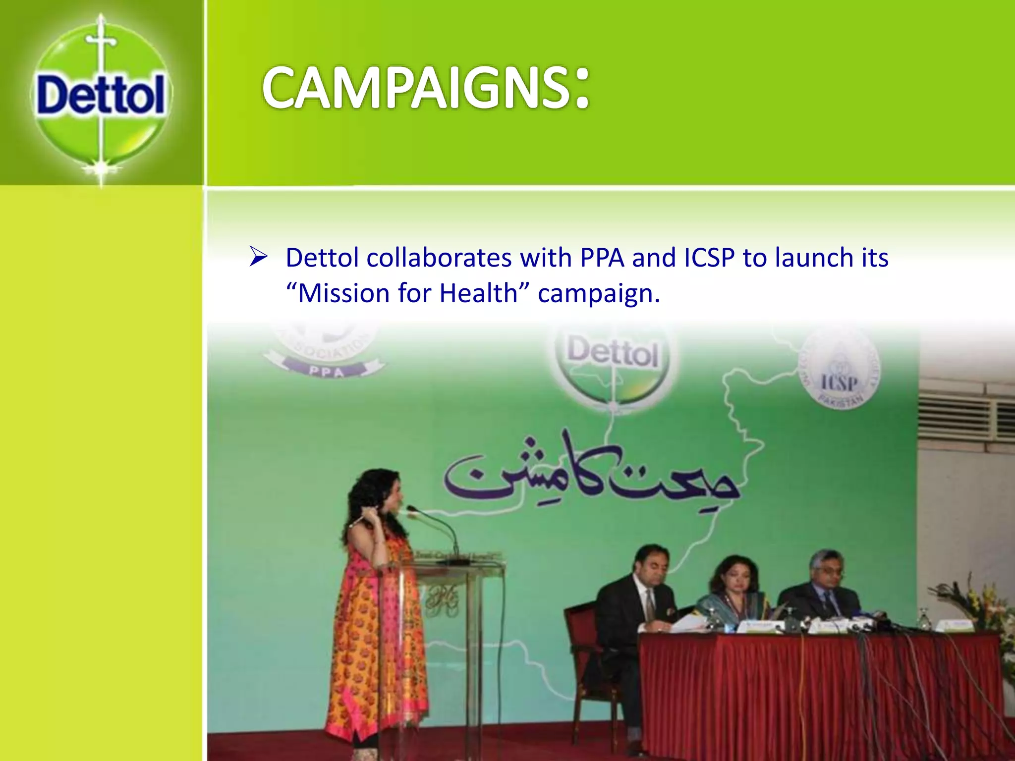  Dettol collaborates with PPA and ICSP to launch its
“Mission for Health” campaign.
 