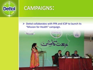  Dettol collaborates with PPA and ICSP to launch its
“Mission for Health” campaign.
 