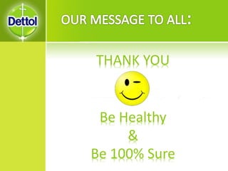 Be Healthy
&
Be 100% Sure
THANK YOU
 