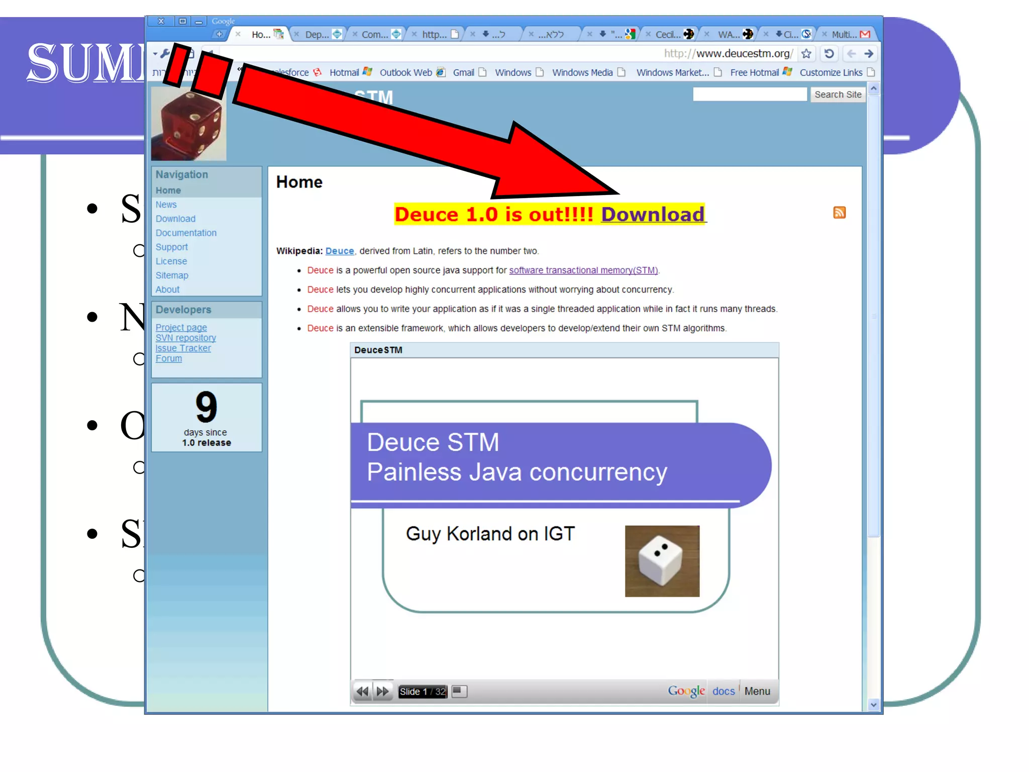 Summary Simple API @Atomic No changes to Java No reserved words OpenSource On Google code Shows nice scalabilty Field based 