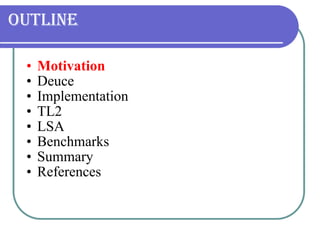 Outline Motivation Deuce Implementation TL2 LSA Benchmarks Summary References 