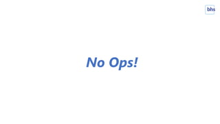 No Ops!
 