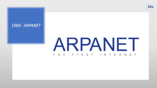 1969 - ARPANET
 
