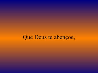 Que Deus te abençoe, 