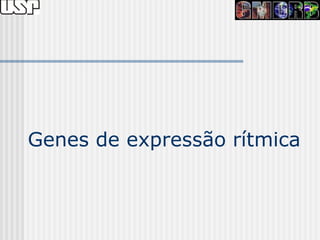 Genes de expressão rítmica
 