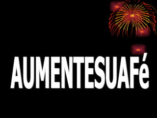 AUMENTESUAFé 