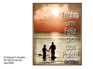 Pr.Eliezer F Almeida Pib Sta Fé do Sul Ago/2009 