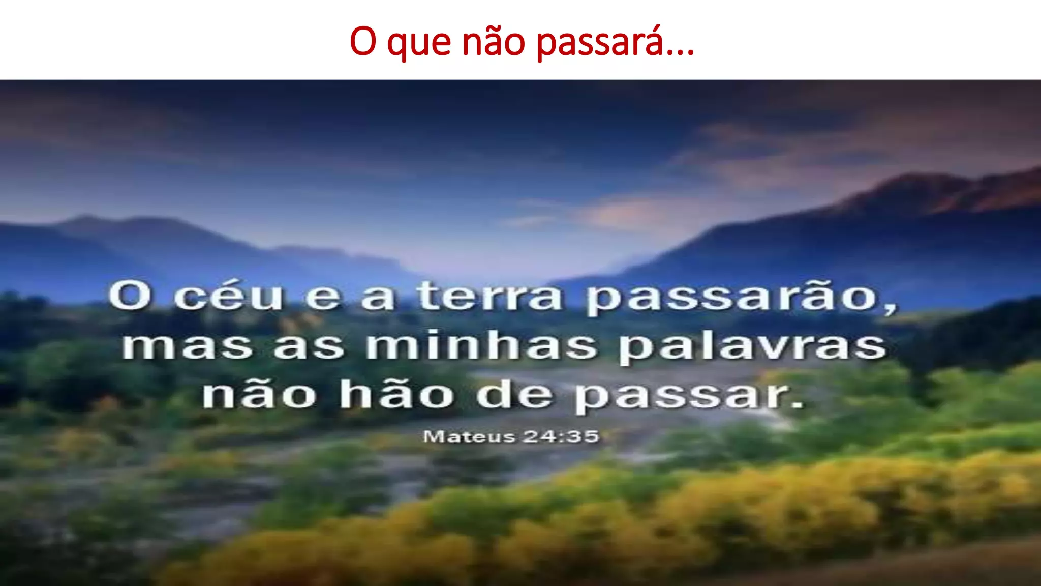 O que não passará...