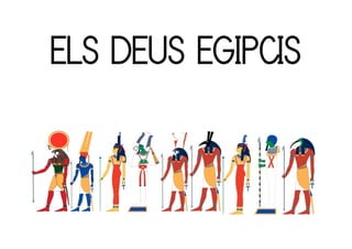 ELS DEUS EGIPCIS
 