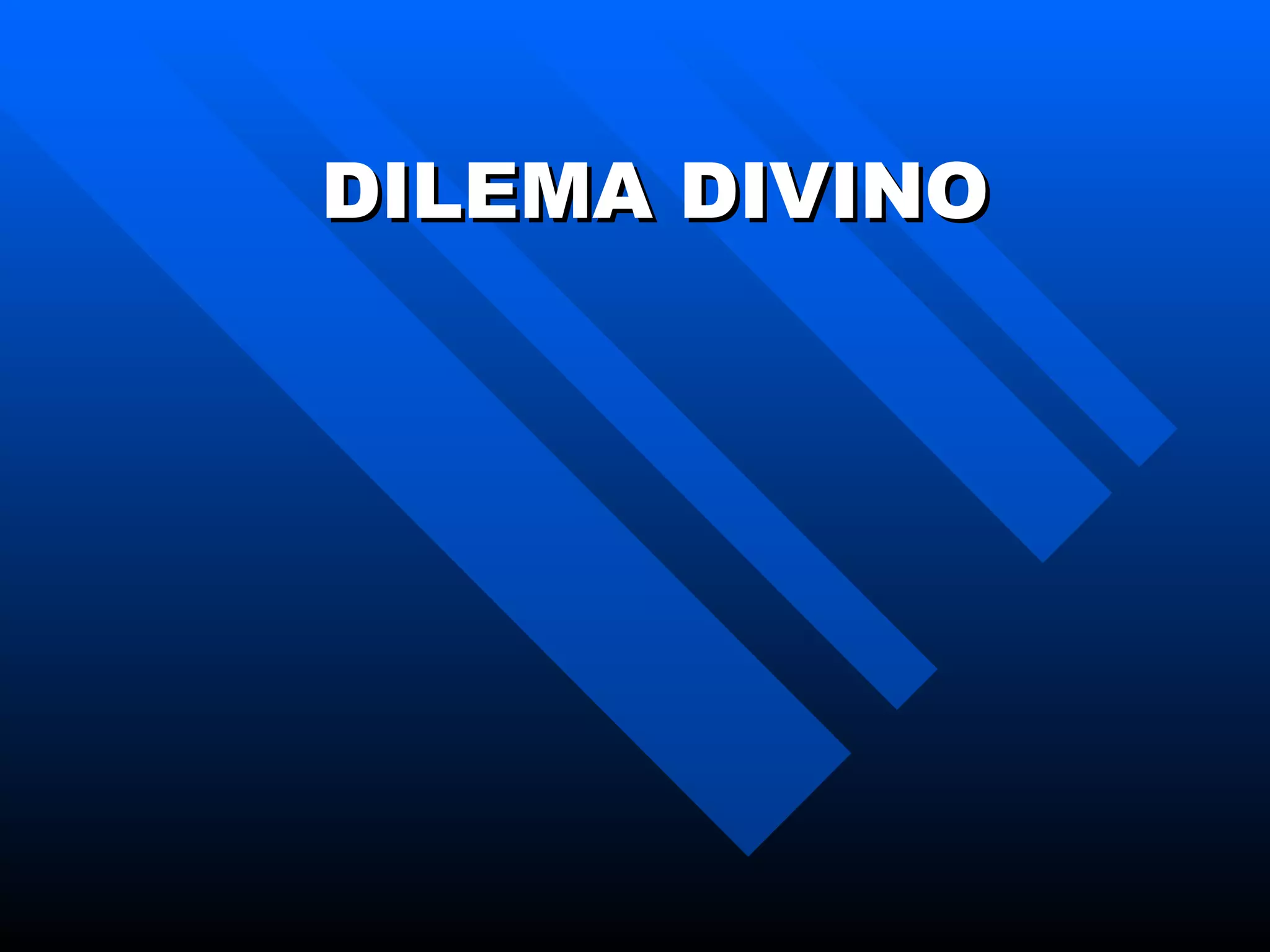DILEMA DIVINO 