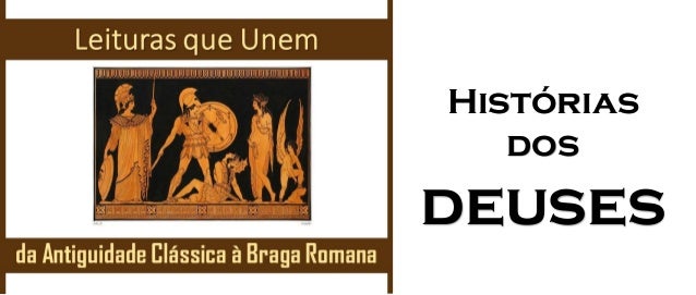 Histórias
dos
deuses
 