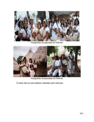 274
Fotografías recuperadas do Internet.
Fotografías recuperadas do Internet.
E estas são as suas aldeias rodeadas pela natureza:
 