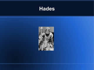Hades
 
