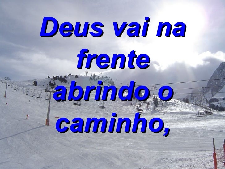 Deus Vai Na Frente Abrindo Caminho
