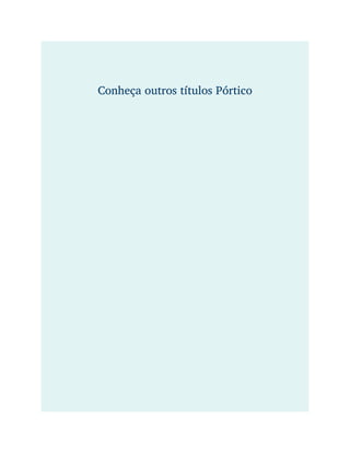 Conheça outros títulos Pórtico
 