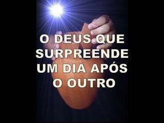 Deus que surpreende   