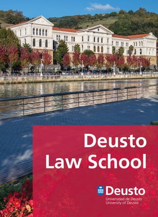Deusto
Law School
Universidad de DeustoUniversidad de Deusto
University of Deusto
 