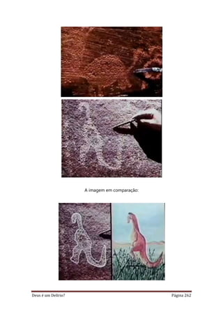 Deus é um Delírio? Página 262
A imagem em comparação:
 